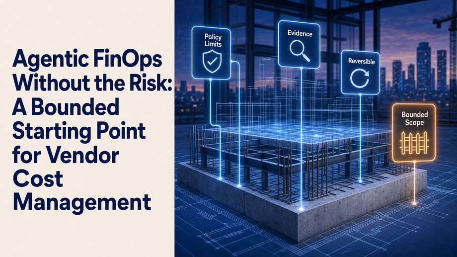 Agentic FinOps Without the Risk: A Bounded Starting Point for Vendor Cost Management