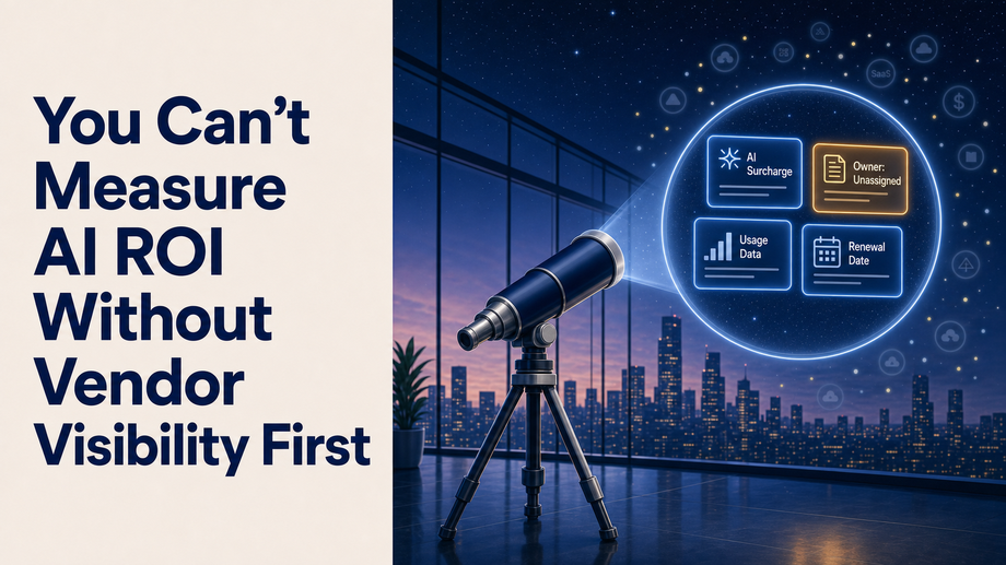 You Can't Measure AI ROI Without Vendor Visibility First